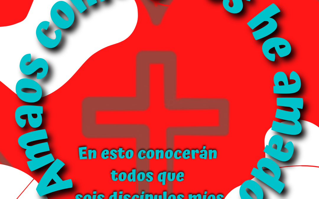 Amaos. V domingo de Pascua 2022