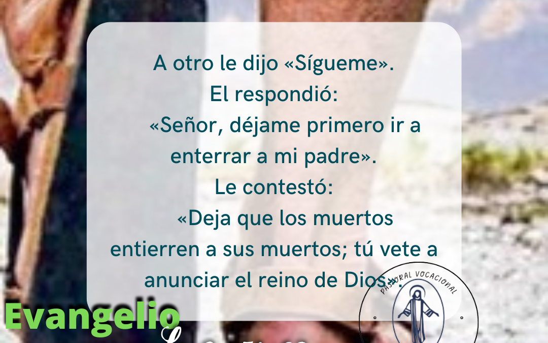 «Ven y sígueme» XIII Domingo del Tiempo Ordinario