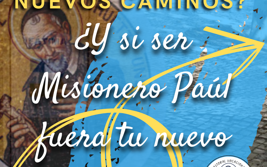 Puede ser tu camino como Misionero Paúl