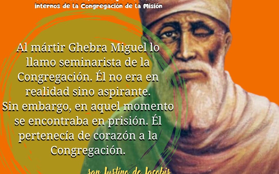 Beato Ghebra Miguel. Patrón de los aspirantes y seminaristas internos de la CM