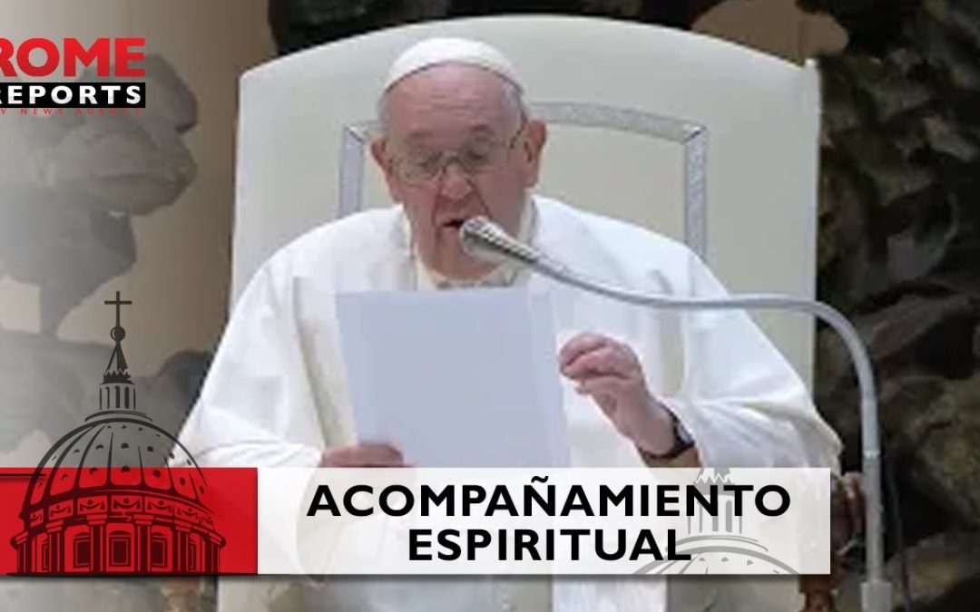 Papa Francisco.  El acompañamiento espiritual