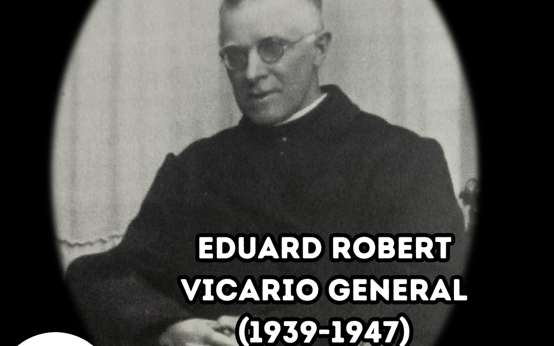 P. Eduard Robert, CM. Vicario general durante la II Guerra Mundial